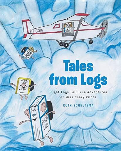 Tales from Logs: Flight Logs Tell True Adventures of Missionary Pilots