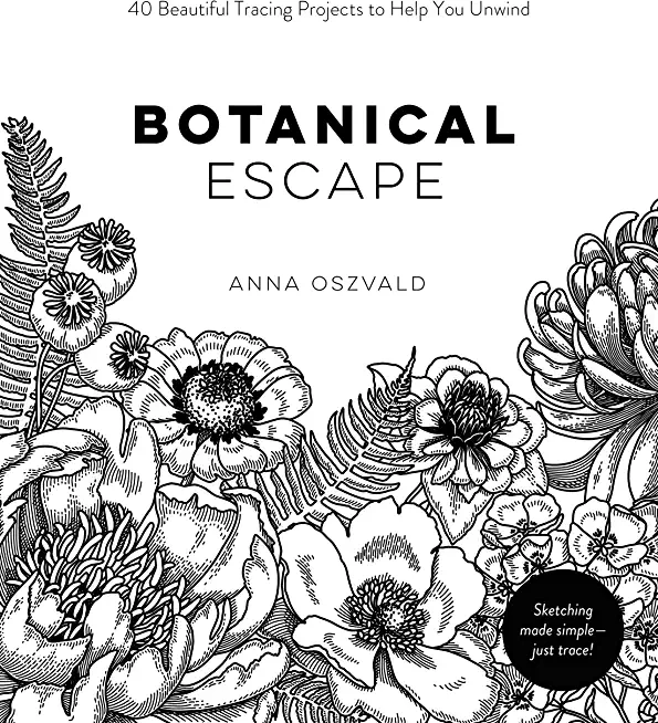 Botanical Escape: 40 Beautiful Tracing Projects to Help You Unwind