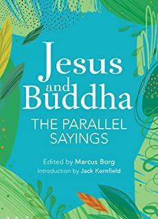 Jesus and Buddha: The Parallel Sayings