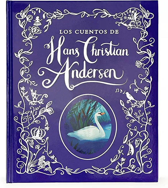 Los Cuentos de Hans Christian Andersen / Hans Christian Andersen Stories (Spanish Edition)