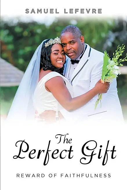 The Perfect Gift: Reward of Faithfulness