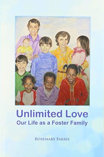 Unlimited Love: Our Life as a Foster Family