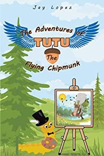 The Adventures of TuTu the Flying Chipmunk