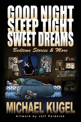 Good Night, Sleep Tight, Sweet Dreams: Bedtime Stories and More