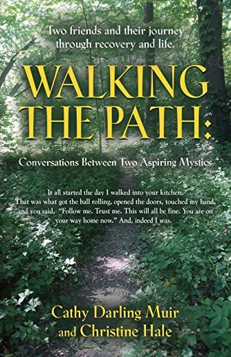 Walking the Path: Conversations Between Two Aspiring Mystics