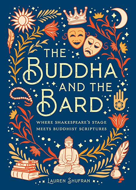 The Buddha and the Bard: Where Shakespeare's Stage Meets Buddhist Scriptures