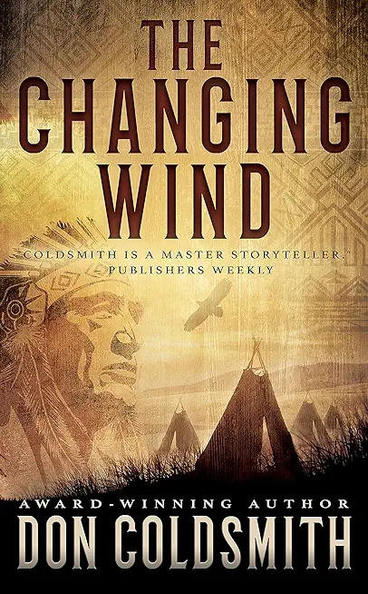 The Changing Wind: A Classic Western Novel