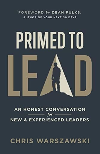 Primed to Lead: An Honest Conversation for New & Experienced Leaders