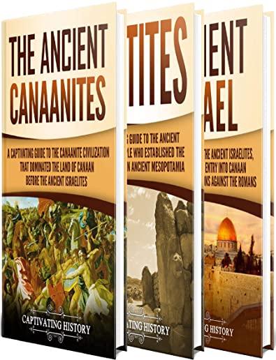 Ancient Civilizations: A Captivating Guide to the Ancient Canaanites, Hittites and Ancient Israel and Their Role in Biblical History