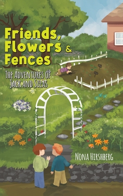 Friends, Flowers & Fences