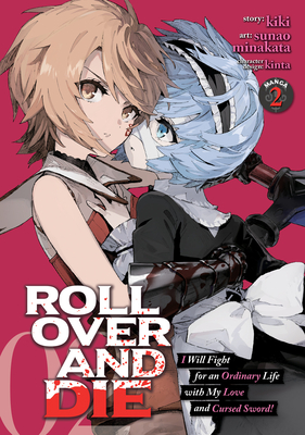 Roll Over and Die: I Will Fight for an Ordinary Life with My Love and Cursed Sword! (Manga) Vol. 2