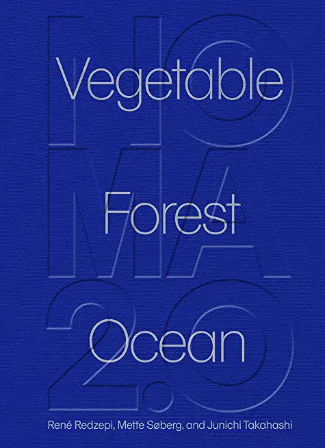 Noma 2.0: Vegetable, Forest, Ocean