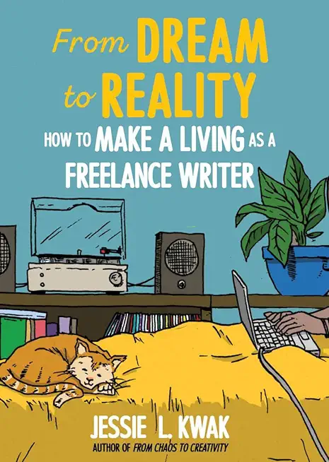 From Dream to Reality: How to Make a Living as a Freelance Writer