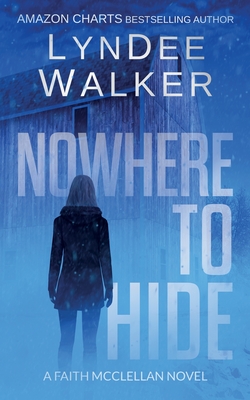 Nowhere to Hide: A Faith McClellan Novel