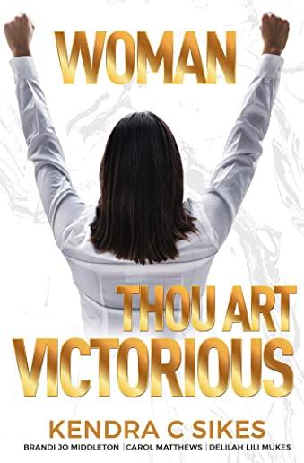 Woman Thou Art VICTORIOUS