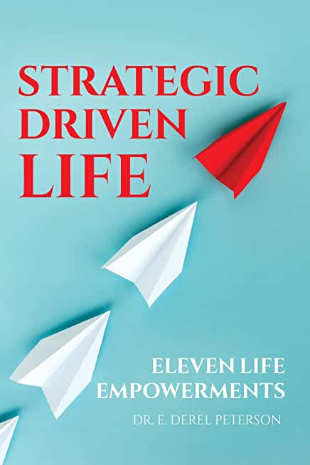 Strategic Driven Life: 11 Life Empowerments