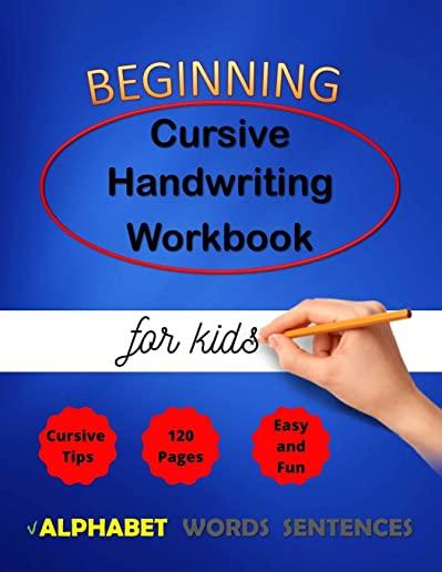 Beginning cursive handwriting workbook for kids: Cursive Handriting Practice for middle school students with guide and inspiring quotes dot to dot cur