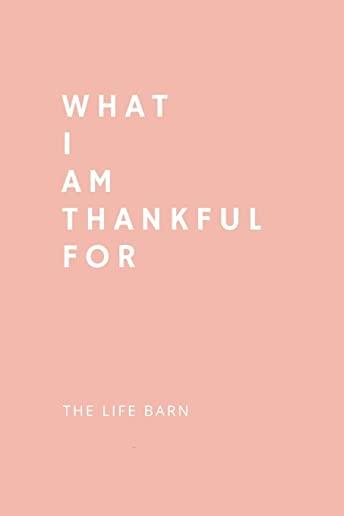 Daily Gratitude Journal: What I Am Thankful For: 52 Weeks Gratitude Journal For Success, Mindfulness, Happiness And Positivity In Your Life - p