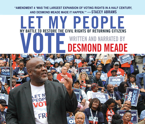 Let My People Vote: My Battle to Restore the Civil Rights of Returning Citizens