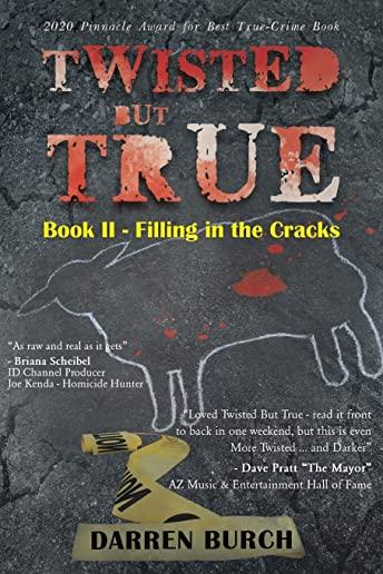 Twisted But True: Book II - Filling in the Cracks