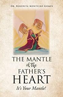 The Mantle of the Father's Heart: It's Your Mantle!