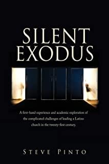 Silent Exodus: A first-hand experience and academic exploration of the complicated challenges of leading a Latino church in the twent