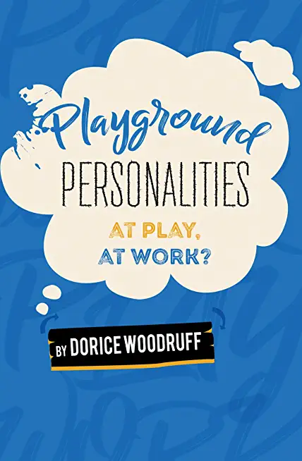 Playground Personalities: At Play, At Work?