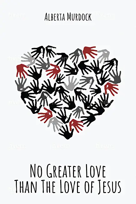 No Greater Love: Than The Love Of Jesus