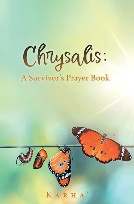 Chrysalis: A Survivor's Prayer Book