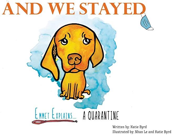 And We Stayed: Emmet Explains A Quarantine