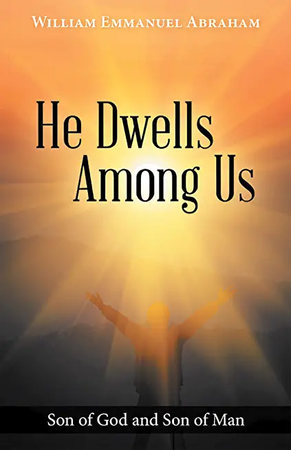 He Dwells Among Us: Son of God and Son of Man