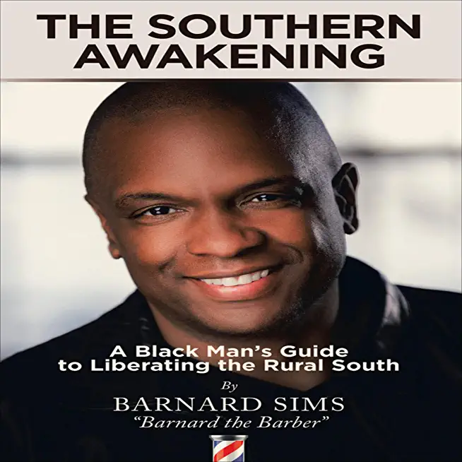 The Southern Awakening: A Black Man's Guide to Liberating the Rural South