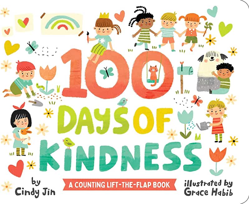 100 Days of Kindness: A Counting Lift-The-Flap Book