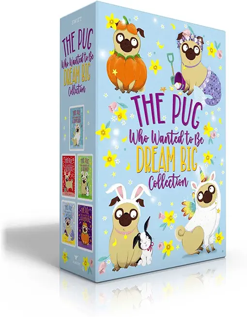 The Pug Who Wanted to Be Dream Big Collection (Boxed Set): The Pug Who Wanted to Be a Unicorn; The Pug Who Wanted to Be a Reindeer; The Pug Who Wanted