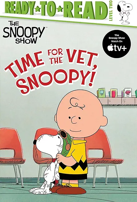 Time for the Vet, Snoopy!: Ready-To-Read Level 2