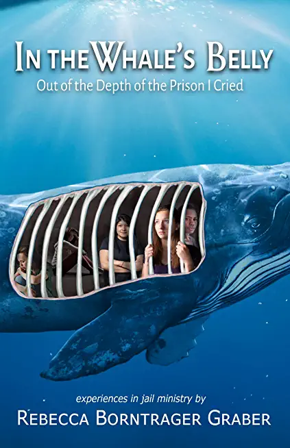 In the Whale's Belly: Out of the Depth of the Prison I Cried