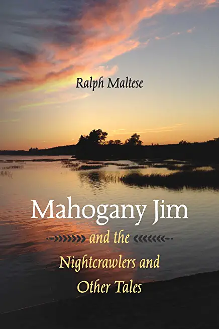 Mahogany Jim and the Nightcrawlers and Other Tales