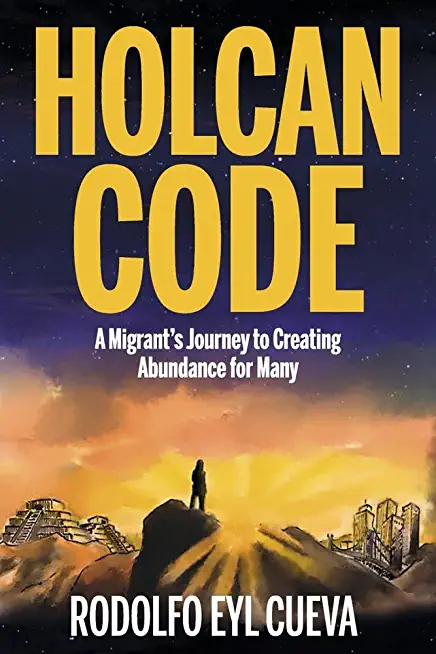 Holcan Code: A Migrant's Journey to Creating Abundance for Many