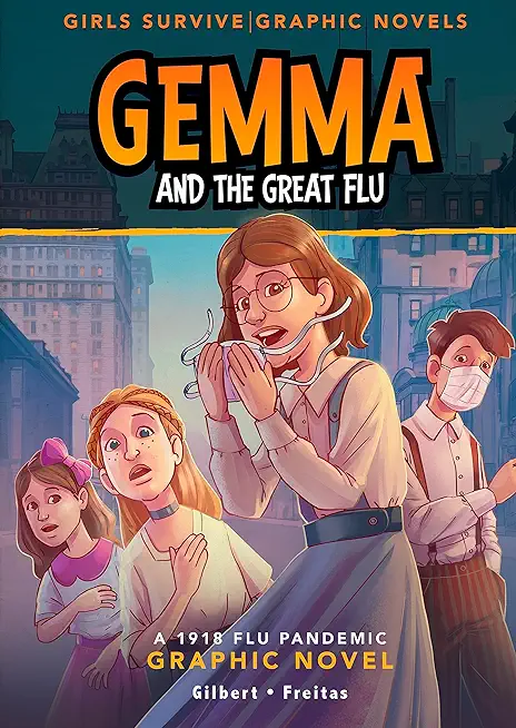 Gemma and the Great Flu: A 1918 Flu Pandemic Graphic Novel