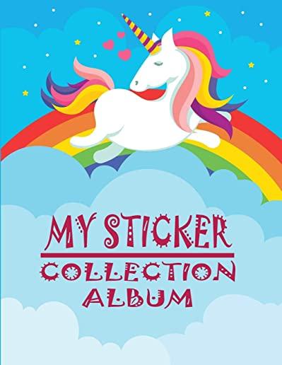 My Sticker Collection Album: ltimate Favorite Stickers Collecting Book for Kids, Keeping Activity and Create Imaging Ideas Notebook With Large Size