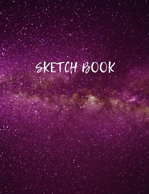 Sketch Book: Space Activity Sketch Book For Children Notebook For Drawing, Sketching, Painting, Doodling, Writing Sketchbook For Ki