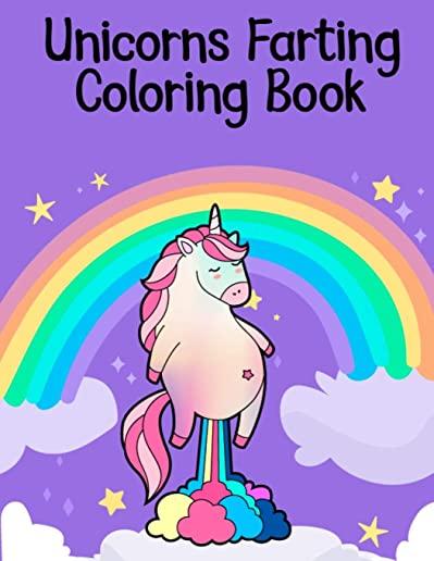 Unicorns Farting Coloring Book: Beautiful Unicorn Coloring Book for Kids, Children Activity Books Gifts on Birthday, Christmas, & Graduation, Best Uni