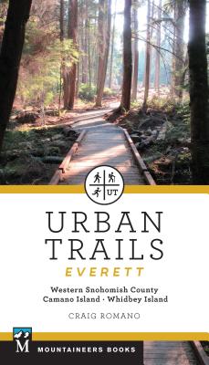 Urban Trails: Everett: Western Snohomish County, Camano Island, Whidbey Island