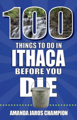 100 Things to Do in Ithaca Before You Die