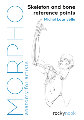 Morpho: Skeleton and Bone Reference Points: Anatomy for Artists