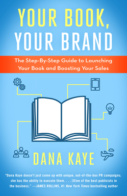 Your Book, Your Brand: The Step-By-Step Guide to Launching Your Book and Boosting Your Sales