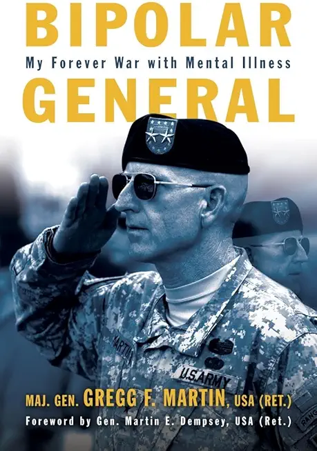 Bipolar General: My Forever War with Mental Illness