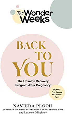 The Wonder Weeks Back to You: The Ultimate Recovery Program After Pregnancy