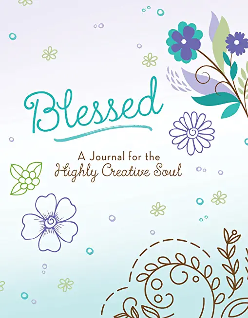 Blessed: A Journal for the Highly Creative Soul