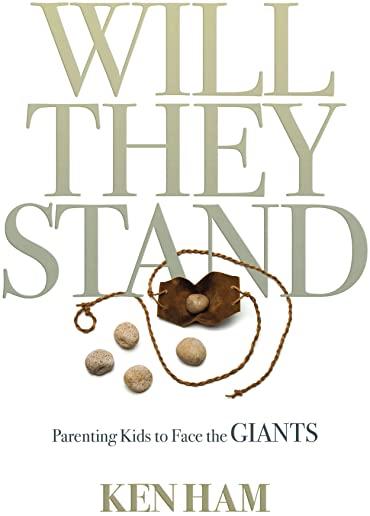 Will They Stand: Parenting Kids to Face the Giants